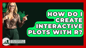 How Do I Create Interactive Plots With R? - The Friendly Statistician