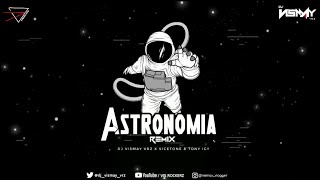 Astronomia (remix) -dj vismay vrz x vicetone & tony igy at vis rockerz