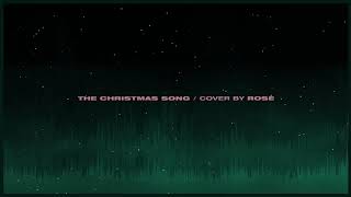 Rosé - The Christmass song (nat king kole )