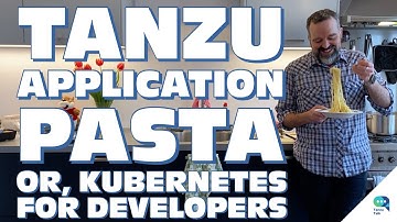 Tanzu Talk: Tanzu Application Pasta, or, Tanzu Application Platform - kubernetes for developers
