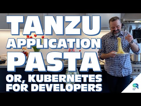Tanzu Application Pasta, wait, no, Tanzu Application Platform - kubernetes for developers