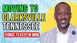 Moving To Clarksville, Tennessee | Things To Keep In Mind