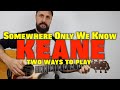 Somewhere Only We Know Lesson by Keane