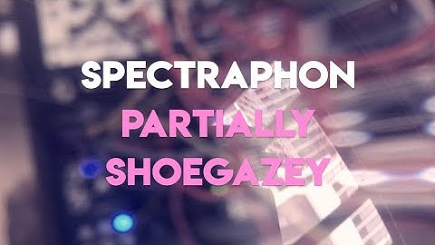 Make Noise Spectraphon | Partially Shoegazey