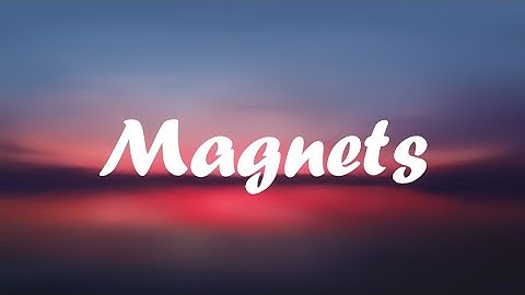 Lucas & Steve - Magnets (ft. Clara Mae) Lyrics