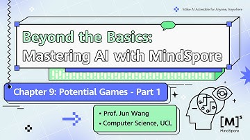Beyond the Basics-Mastering AI with MindSpore-Potential Games-Part 1