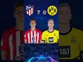 Dortmund vs athletico madrid legendkora7championsleague   foryou fyb viral madrid dortmund