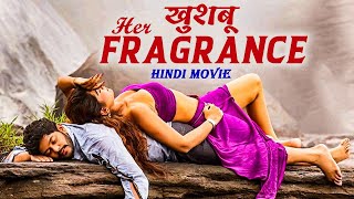 खुशबू HER FRAGRANCE - Hindi Dubbed Full Movie |South Hindi Dubbed Romantic Love Story | Hindi Movies
