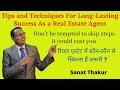 Tips and Techniques For Long-Lasting Success As a Real Estate Agent -Sanat Thakur