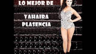 Yahaira Plasencia - Lo Mejor (Mix Exitos 2017)