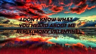 I don't Know What You Heard About Me ( Remix Mony Valentine ) | 3 HOURS
