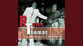 Video thumbnail of "Rufus Thomas - Did You Ever Love A Woman"