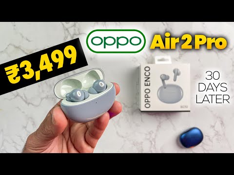 OPPO Enco Air 2 Pro Unboxing and Full Review After 30 Days of Usage - Best Sounding TWS