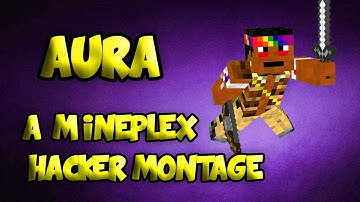 Aura - A Mineplex Hacker Montage