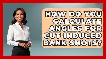 How Do You Calculate Angles For Cut-Induced Bank Shots? - Billiards Hustlers