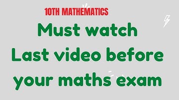 10th Maths exams- Final suggestions and tips