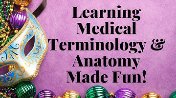 WAYS TO MAKE LEARNING MEDICAL TERMINOLOGY AND ANATOMY FUN FOR MEDICAL CODERS | PROFESSIONALS
