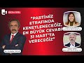 Partimiz etrafnda kenetleneceiz en byk cevab 31 martta vereceiz  seim zel