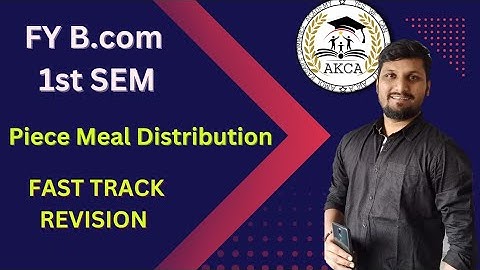 FY B.com   | Accounts | piecemeal Distribution