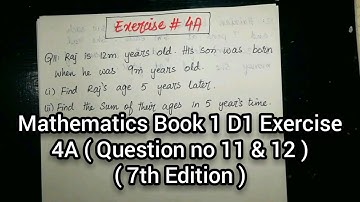 Mathematics Book 1 (D1) | 7th Edition | Ex# 4 A (Question no 11 & 12) in Urdu