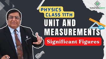 Class 11th – Significant Figures | Unit and Measurements | Tutorials Point