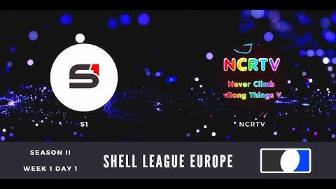 NCRTV vs S1 | Shell League Europe Season 11