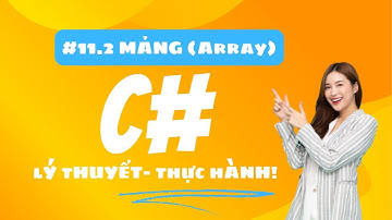Mảng trong C# (phần 2) Net 6 - LÝ THUYẾT VÀ THỰC HÀNH  | Lemon Coder