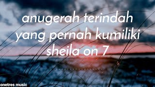 Sheila On 7 - Anugerah Terindah Yang Pernah Kumiliki | Cover By Nindya Laksita ( lyric)