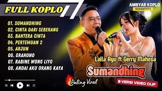 Laila Ayu Ft. Gerry Mahesa - SUMANDHING - CINTA DARI SEBERANG - BAHTERA CINTA | FULL ALBUM KOPLO