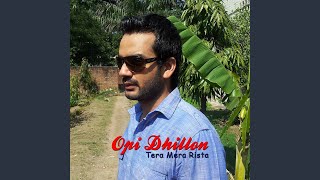 Tera Mera Rista - Opi Dhillon
