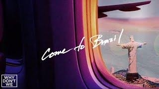 Video voorbeeld van "Why Don't We - Come To Brazil [Official Lyric Video]"