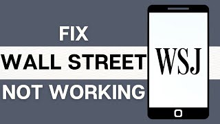 How To Fix The Wall Street Journal App Not Working (2024)