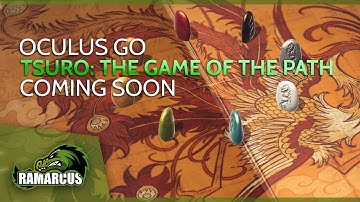 Oculus Go // TSURO: The Game of the Path / Coming Soon