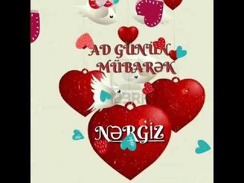 NƏRGİZ AD GÜNÜN MÜBARƏK 🎂🎁🎀🎉