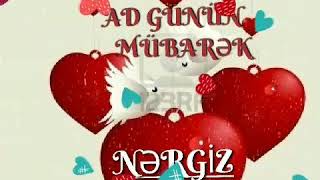 NƏRGİZ AD GÜNÜN MÜBARƏK 🎂🎁🎀🎉