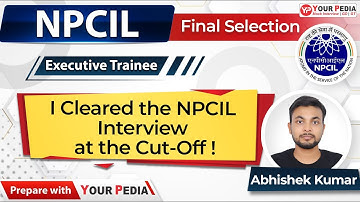 I Cleared the NPCIL Interview at the Cut-Off I CE | Interview Experience | NPCIL selection Abhishek