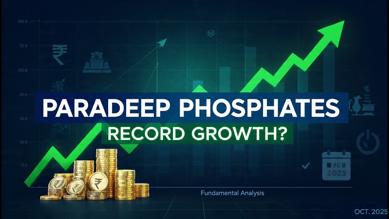 Paradeep Phosphates Fundamental Analysis October 2025 | Record Growth & Financials Explained
