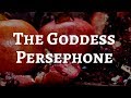 The Goddess Persephone
