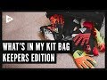 WHAT'S IN MY KIT BAG: KEEPERS EDITION