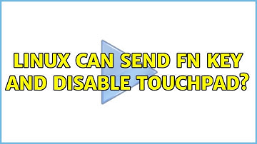 linux can send fn key and disable touchpad? (2 Solutions!!)