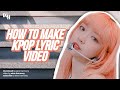 How To Make a KPOP Color Coded Lyric Video (EASY & FREE)
