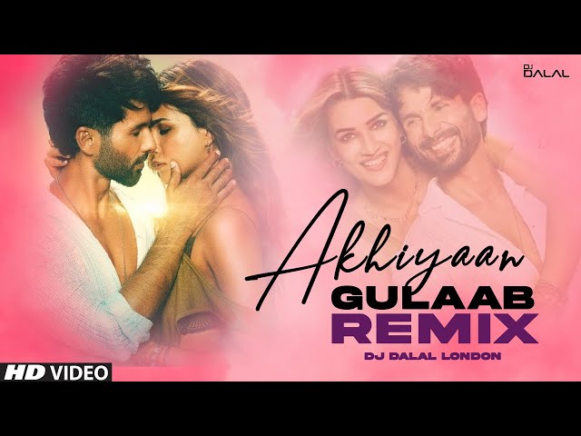Akhiyaan Gulaab | Club Remix | DJ Dalal London | Shahid Kapoor | Kriti Sanon  | Mitraz | DJ Songs class=