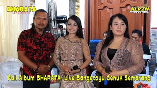 FULL ALBUM TERBARU / BHARATA MUSIC LIVE BANGETAYU GENUK SEMARANG / ALVIN PRODUCTION / SBR AUDIO