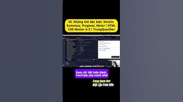 Những thẻ đặc biệt: Details Summary, Progress, Meter | HTML CSS Master A-Z | #shorts #trungquandev