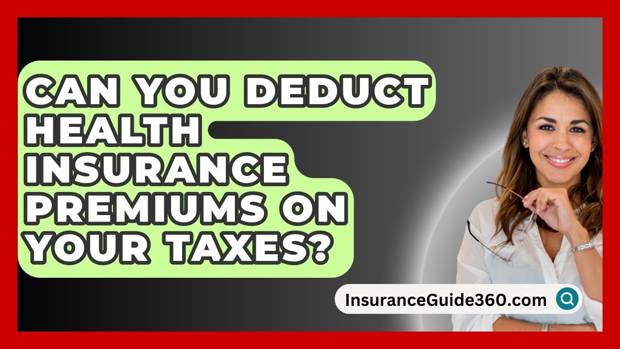 Can You Deduct Health Insurance Premiums On Your Taxes can-you-deduct-health-insurance-premiums-on-your-taxes