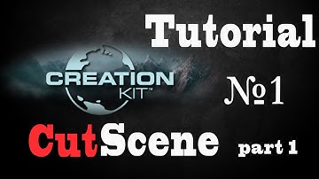 Creation Kit tutorial №1. CUTSCENE [part 1].