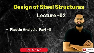 Design of steel structure lecture 2 l Plastic analysis part-II