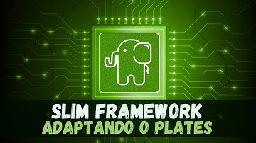 Slim Framework: Adaptando o PLATES