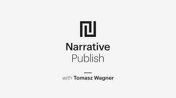 Building a unique blog post with Narrative Publish - Tomasz Wagner