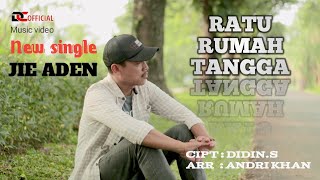 RATU RUMAH TANGGA - JIE ADEN (Official music video)
